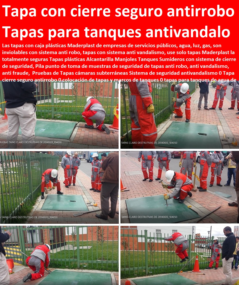 Pruebas de Tapas cámaras subterráneas Sistema de seguridad antivandalismo 0 Tapa cierre seguro antirrobo 0 colocación de tapas y marcos de tanques 0 tapas para tanques de agua de cemento plástico tapa de cámara CIERRE HERMÉTICO Pruebas de Tapas cámaras subterráneas Sistema de seguridad antivandalismo 0 Tapa cierre seguro antirrobo 0 colocación de tapas y marcos de tanques 0 tapas para tanques de agua de cemento plástico tapa de cámara CIERRE HERMÉTICO Somos fabricantes de compuertas, diques, charnelas, válvulas, tapas de cámaras de inspección, represas, tanques subterráneos ptar ptap ptl, plantas tratamiento aguas, fábrica de piezas en polipropileno, como se hace, rápido donde puedo comprar cerca de mí, asistencia inmediata, comprar online, cotizar en línea, teléfono celular WhatsApp, 